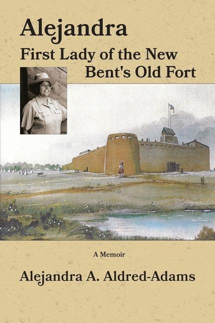 Alejandra First Lady of the New Bents Old Fort