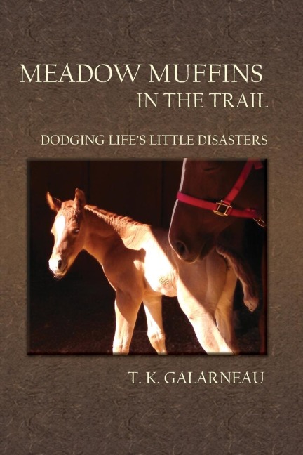 Meadow Muffins in the Trail: Dodging Lifes Little Disasters
