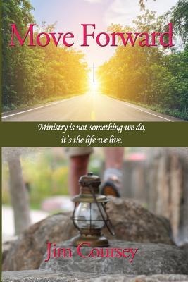 Move Forward: Ministry is not something we do, its the life we live.