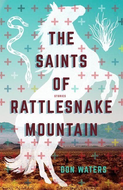 The Saints of Rattlesnake Mountain: Stories
