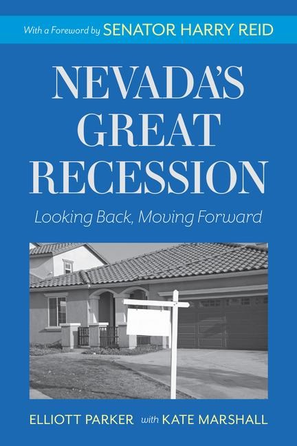 Nevadas Great Recession: Looking Back, Moving Forward