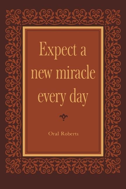 Expect a New Miracle Every Day