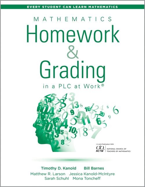 Mathematics Homework and Grading in a PLC at Work(tm): (Math Homework and Grading Practices That Drive Student Engagement and Achievement)