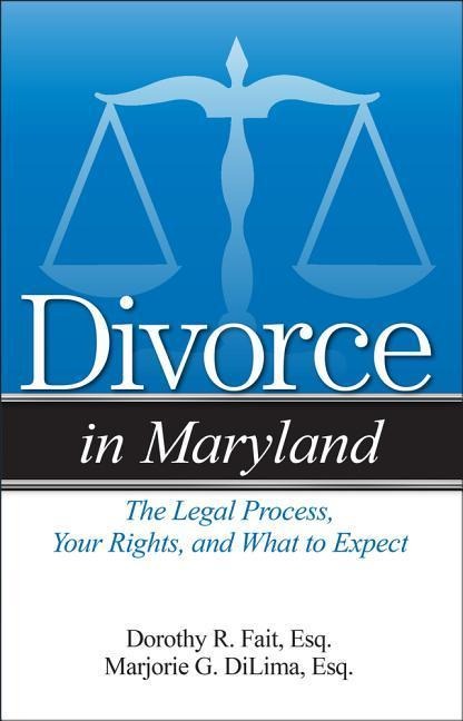 Divorce in Maryland: The Legal Process, Your Rights, and What to Expect
