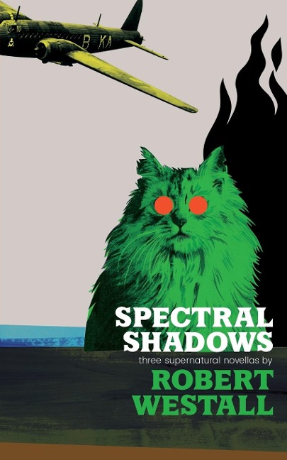 Spectral Shadows: Three Supernatural Novellas (Blackhams Wimpey, The Wheatstone Pond, Yaxleys Cat)