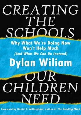 Creating the Schools Our Children Need: Why What We're Doing Now Won't Help Much (and What We Can Do Instead) (Explore Strategies That Help Districts Increase Their School Improvement Efforts)