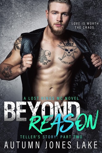 Beyond Reason Teller's Story, Part Two: Lost Kings MC #9