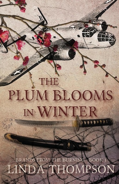 The Plum Blooms in Winter: Inspired by a Gripping True Story from World War IIs Daring Doolittle Raid
