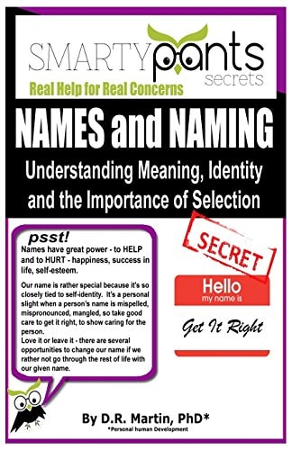 NAMES and NAMING Understanding Meaning, Identity, and the Importance of Selection