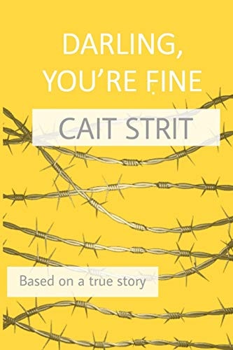 Darling, You're Fine Based on a True Story