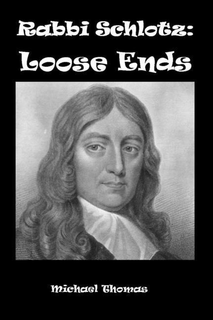 Rabbi Schlotz Loose Ends