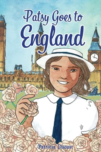 Patsy Goes to England An American Girl's Adventures in 1950s Britain