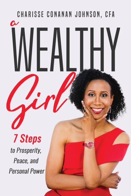 A Wealthy Girl: 7 Steps to Prosperity, Peace, and Personal Power