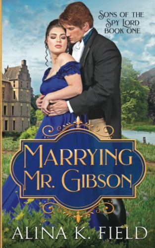 Marrying Mr. Gibson A Regency Romantic Adventure