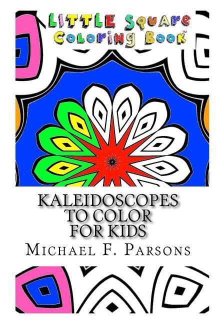Kaleidoscopes to Color: For Kids