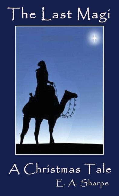 The Last Magi: A Christmas Tale