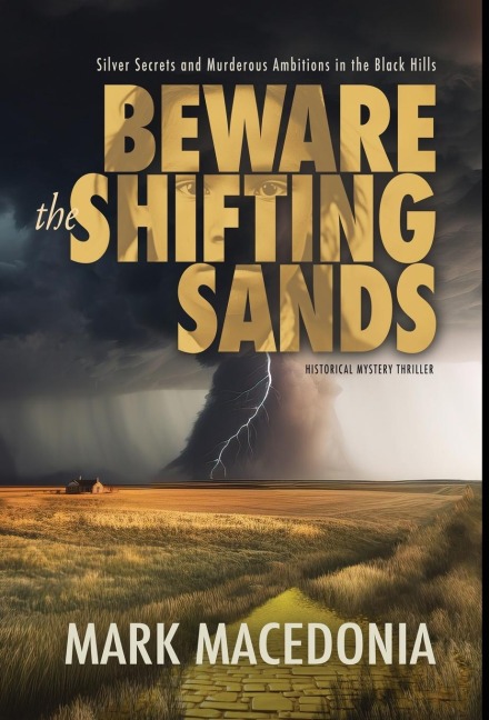 Beware the Shifting Sands: Silver Secrets & Murderous Ambitions in the Black Hills