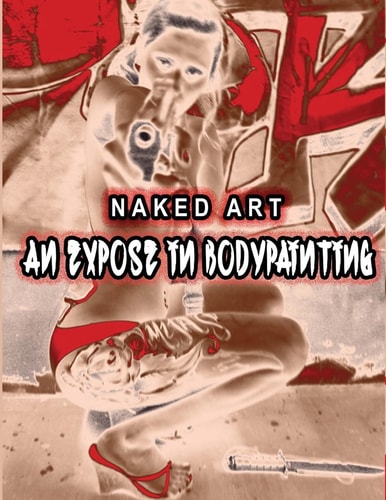 Naked Art An Expose in Bodypainting