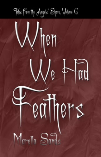 When We Had Feathers Tales from the Angels' Share