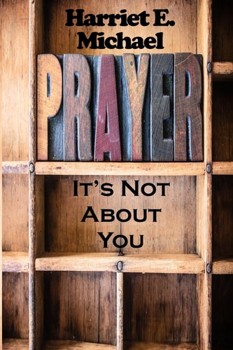 Prayer It's Not About You