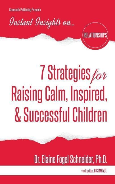 7 Strategies for Raising Calm, Inspired, & Successful Children