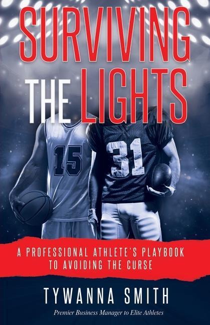 Surviving the Lights: A Professional Athletes Playbook to Avoiding the Curse