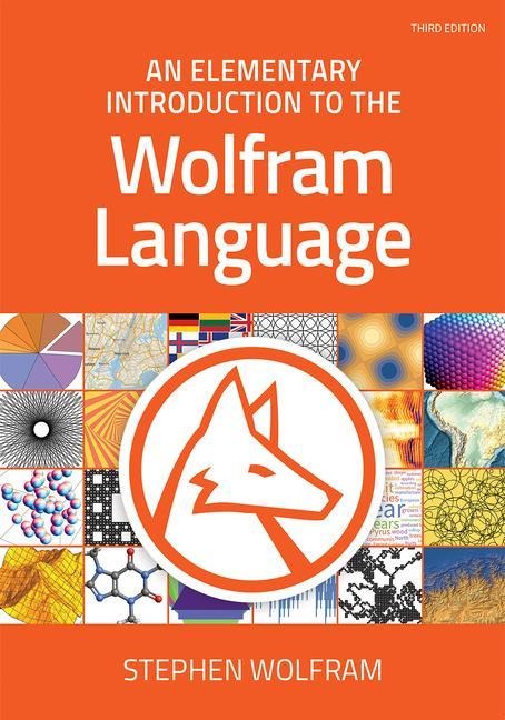 An Elementary Introduction to the Wolfram Language, Third Edition (Revised)