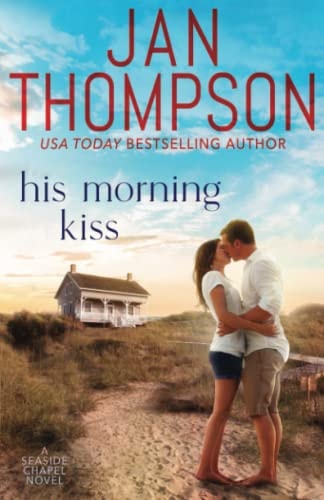His Morning Kiss Starting Over on St. Simon's Island... A Christian Small Town Beach Romance