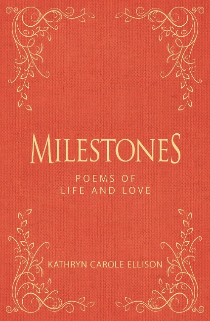 Milestones: Poems of Life and Love