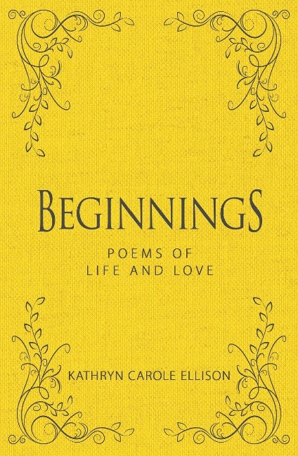 Beginnings: Poems of Life and Love