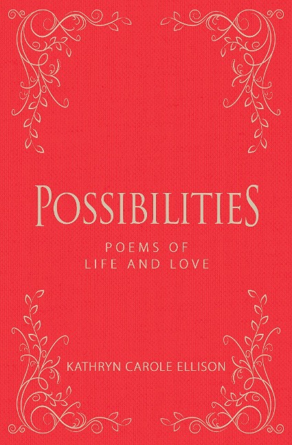 Possibilities: Poems of Life and Love