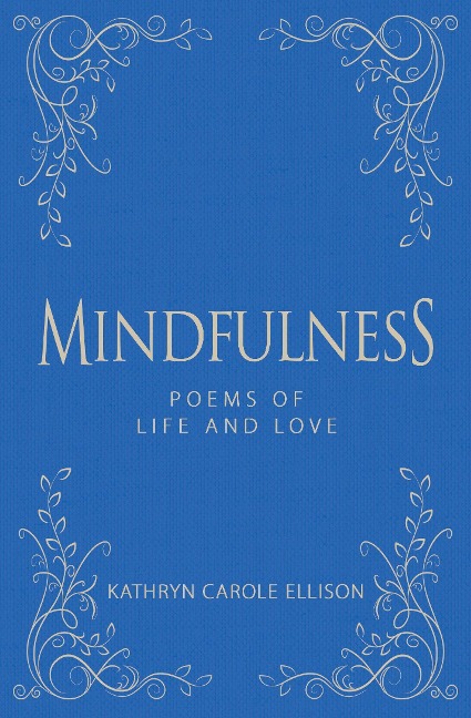 Mindfulness: Poems of Life and Love