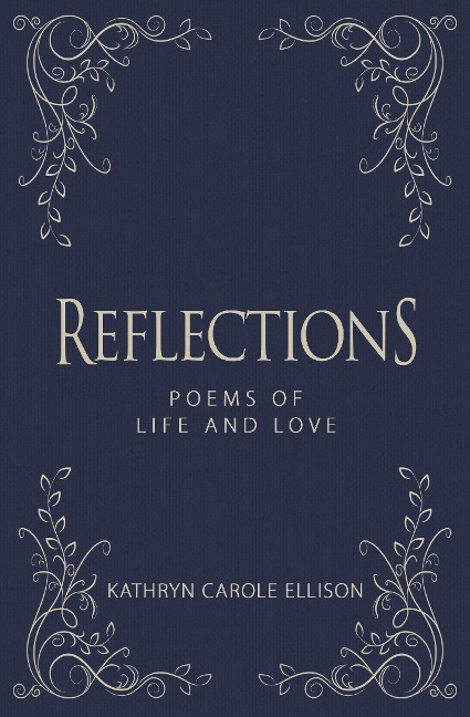 Reflections: Poems of Life and Love