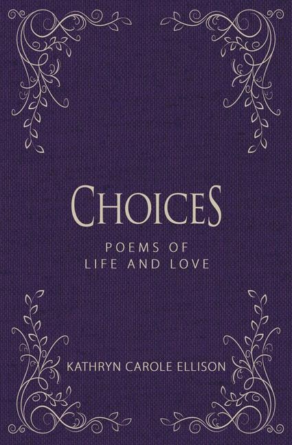 Choices: Poems of Life and Love