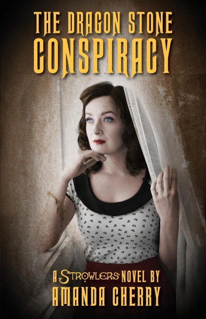 The Dragon Stone Conspiracy: A Strowlers Novel
