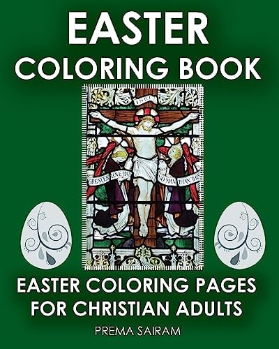 Easter Coloring Book Easter Coloring Pages For Christian Adults: 2016 Easter Color Book With Traditional Religious Images & Modern Day Color In Pictures for Grown Ups