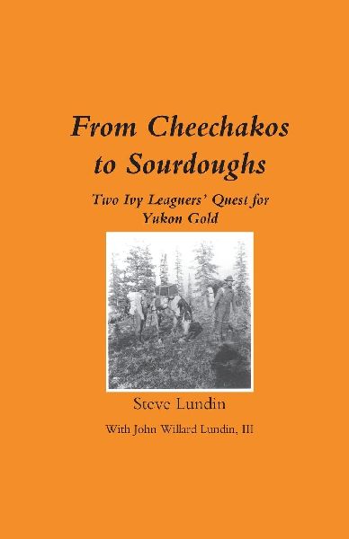 From Cheechakos to Sourdoughs: Two Ivy Leaguers Quest for Yukon Gold