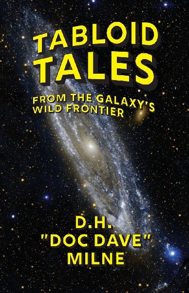 Tabloid Tales From the Galaxy's Wild Frontier