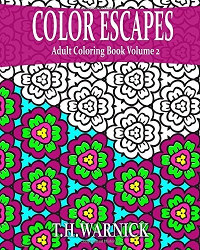 Color Escapes Adult Coloring Book Volume 2