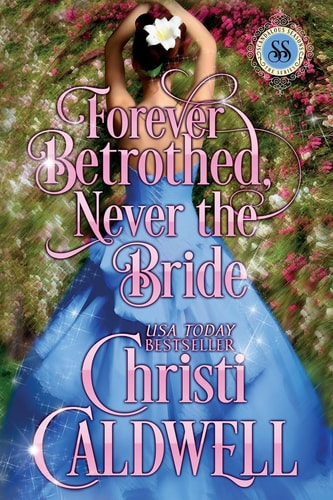 Forever Betrothed, Never the Bride Scandalous Seasons Series