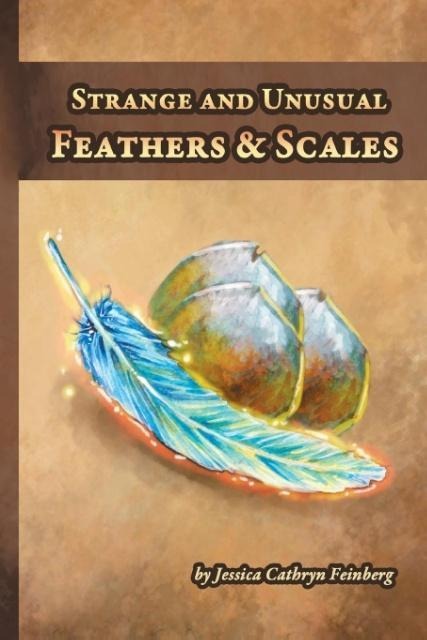 Strange and Unusual Feathers & Scales: A Pocket Field Gude