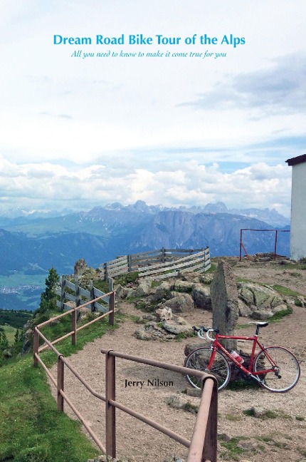 Dream Road Bike Tour of the Alps: All you need to know to make it come true for you