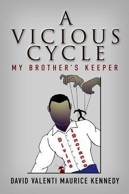 A Vicious Cycle: My Brother's Keeper