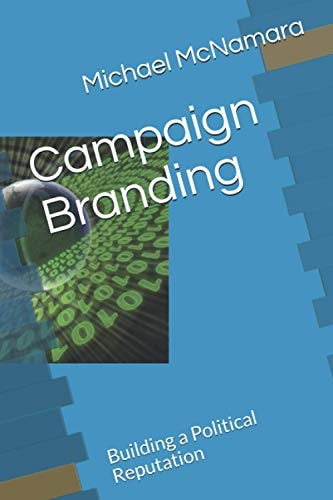 Campaign Branding Building a Political Reputation