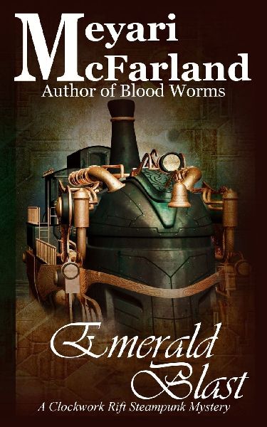 Emerald Blast: A Clockwork Rift Steampunk Mystery
