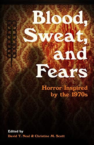 Blood, Sweat, and Fears Horror Inspired by The 1970s