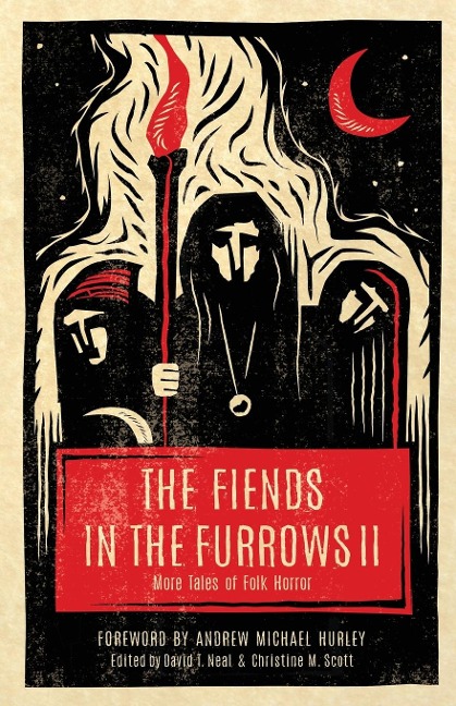 The Fiends in the Furrows II: More Tales of Folk Horror