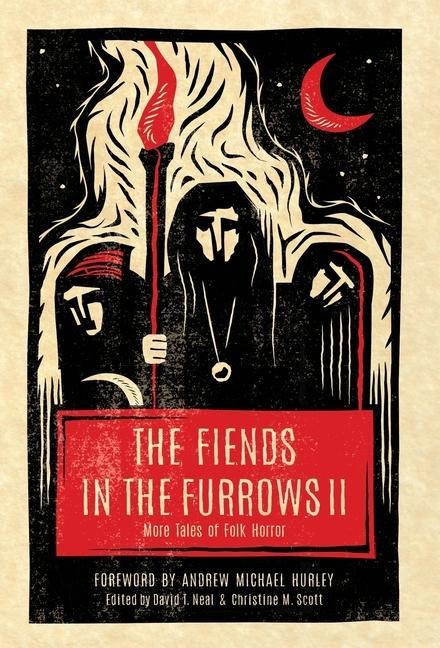 The Fiends in the Furrows II: More Tales of Folk Horror