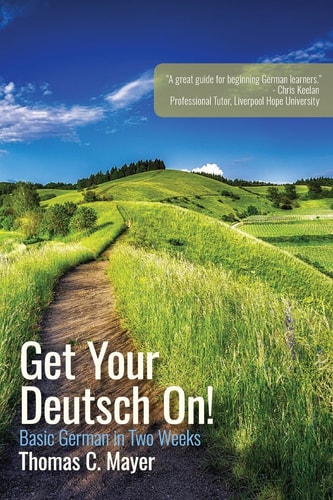 Get Your Deutsch On! Basic German in Two Weeks