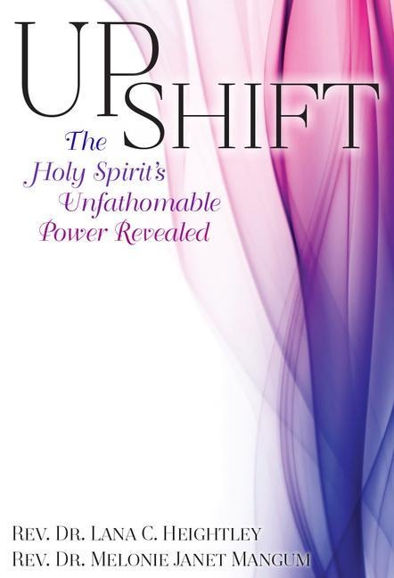 Upshift: The Holy Spirits Unfathomable Power Revealed
